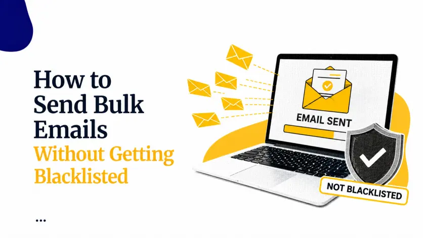 How to Send Bulk Emails Without Getting Blacklisted