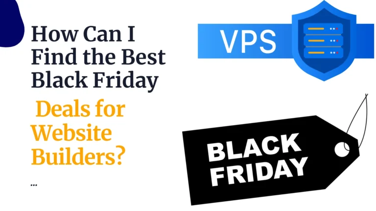 How Can I Find the Best Black Friday Deals for Website Builders?