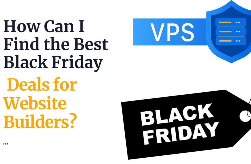 How Can I Find the Best Black Friday Deals for Website Builders?