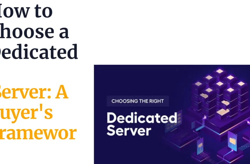 How to Choose a Dedicated Server: A Buyer's Framework