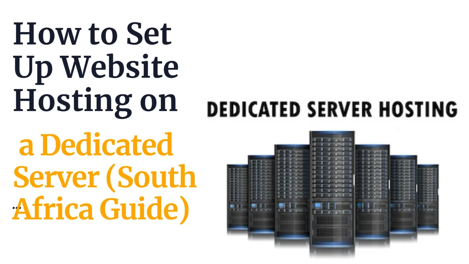 How to Set Up Website Hosting on a Dedicated Server (South Africa Guide)