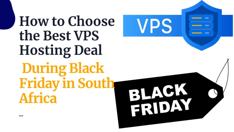 How to Choose the Best VPS Hosting Deal During Black Friday in South Africa