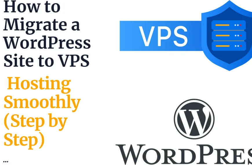 How to Migrate a WordPress Site to VPS Hosting Smoothly (Step by Step)